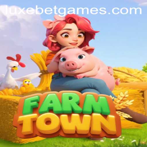 FarmTown: LuxeBet - A New Era in Farming Simulations