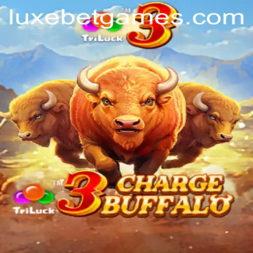 Exploring the Exciting World of 3ChargeBuffalo: A LuxeBet Adventure