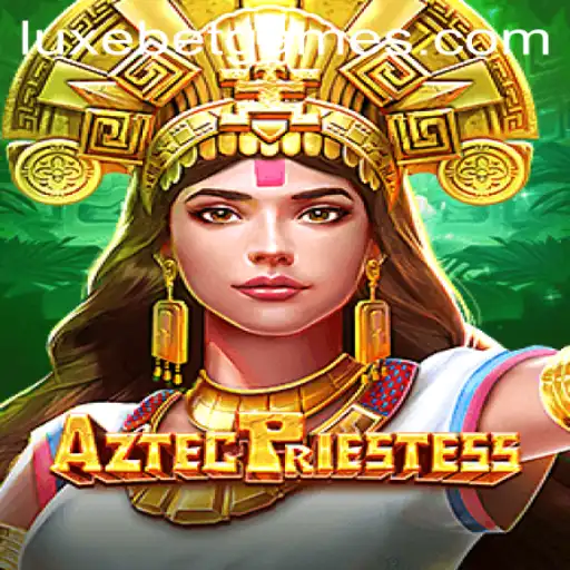 Exploring the Thrills of AztecPriestess: A LuxeBet Adventure
