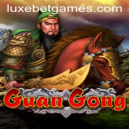 Explore the Exciting World of GuanGong with LuxeBet