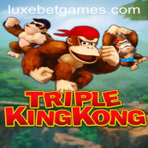 TripleKingKong: The Ultimate LuxeBet Experience